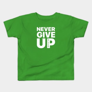 Never Give Up Kids T-Shirt